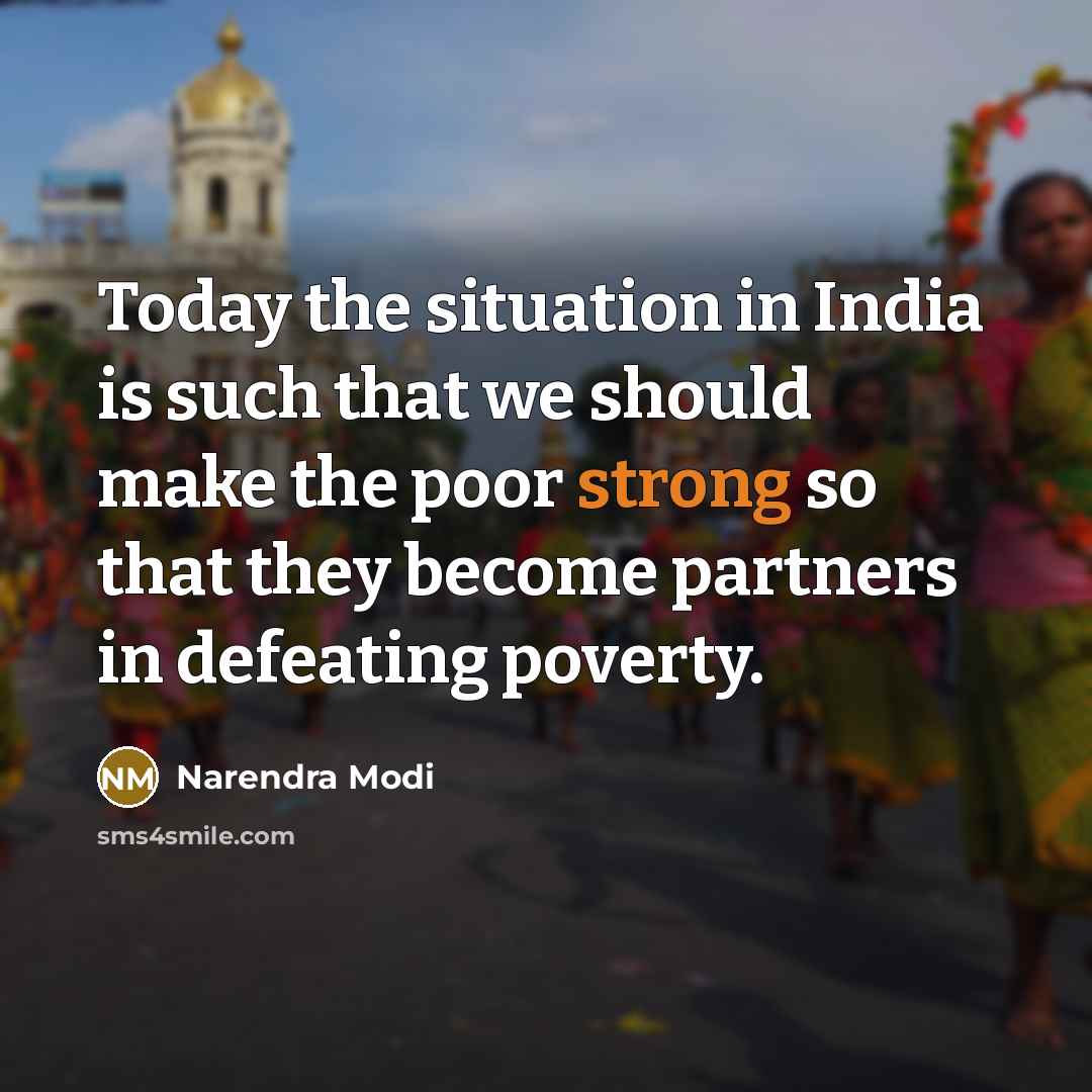 “Today the situation in India is such that we should…” quote by Narendra Modi