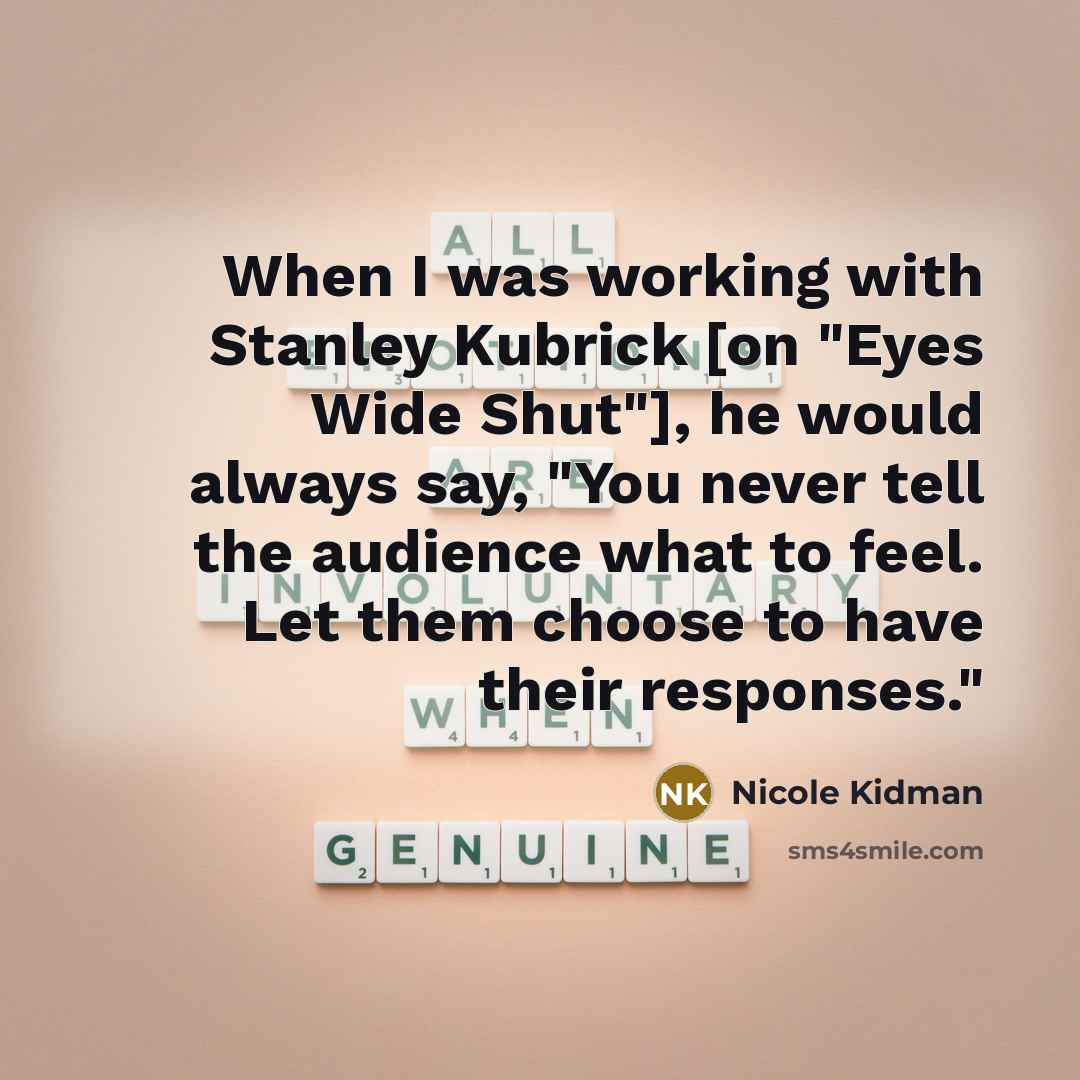 “When I was working with Stanley Kubrick [on "Eyes Wide…” quote by Nicole Kidman
