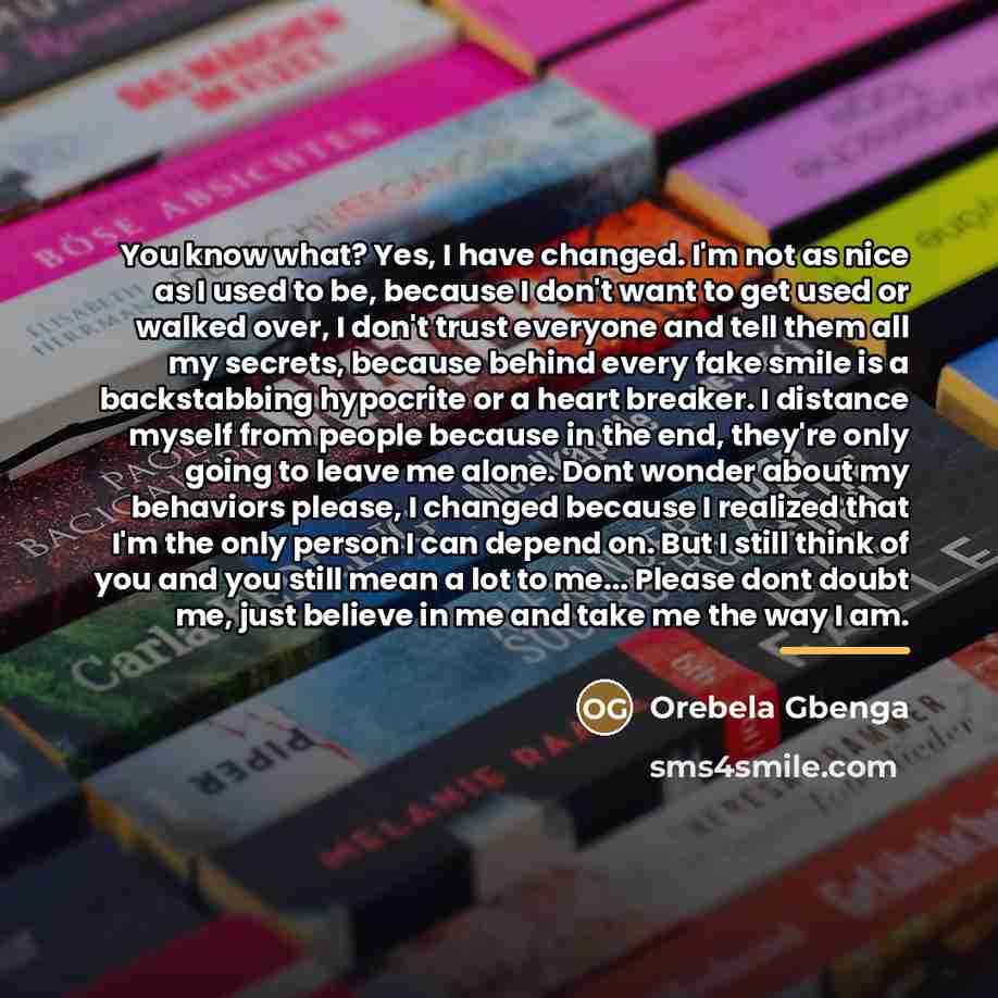 “You know what? Yes, I have changed. I'm not as…” quote by Orebela Gbenga