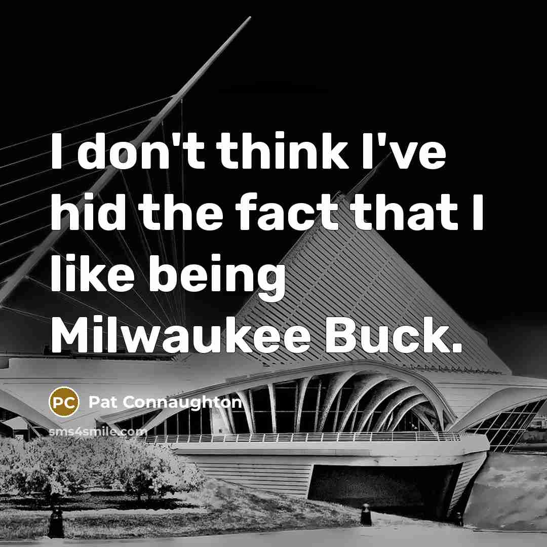 “I don't think I've hid the fact that I like…” quote by Pat Connaughton