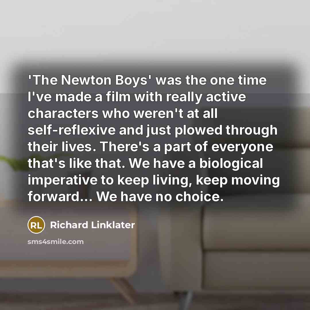 “'The Newton Boys' was the one time I've made a…” quote by Richard Linklater