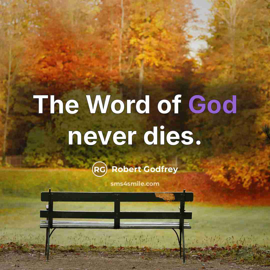 “The Word of God never dies.…” quote by Robert Godfrey