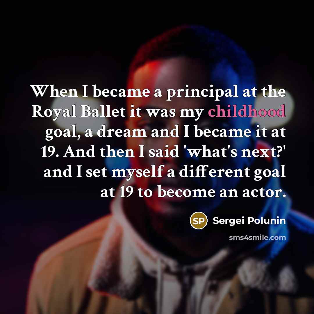 “When I became a principal at the Royal Ballet it…” quote by Sergei Polunin