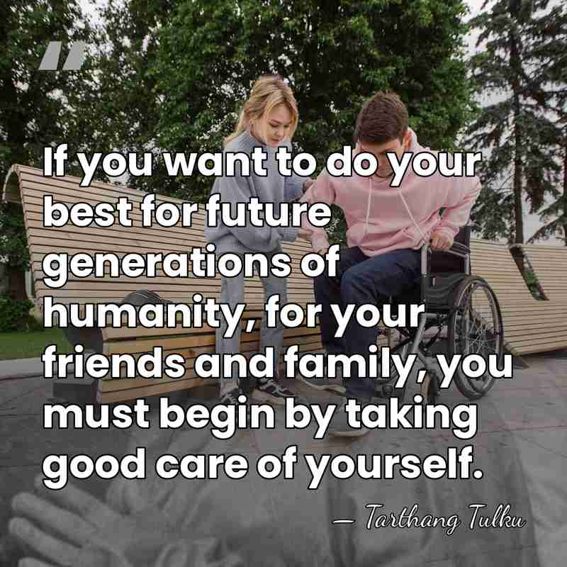 If you want to do your best for future generations of humanity,&hellip; - Tarthang Tulku