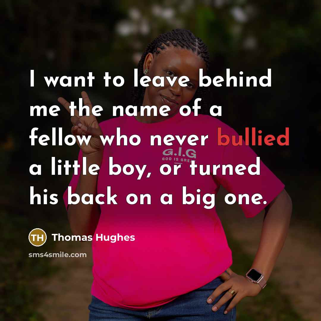 “I want to leave behind me the name of a…” quote by Thomas Hughes