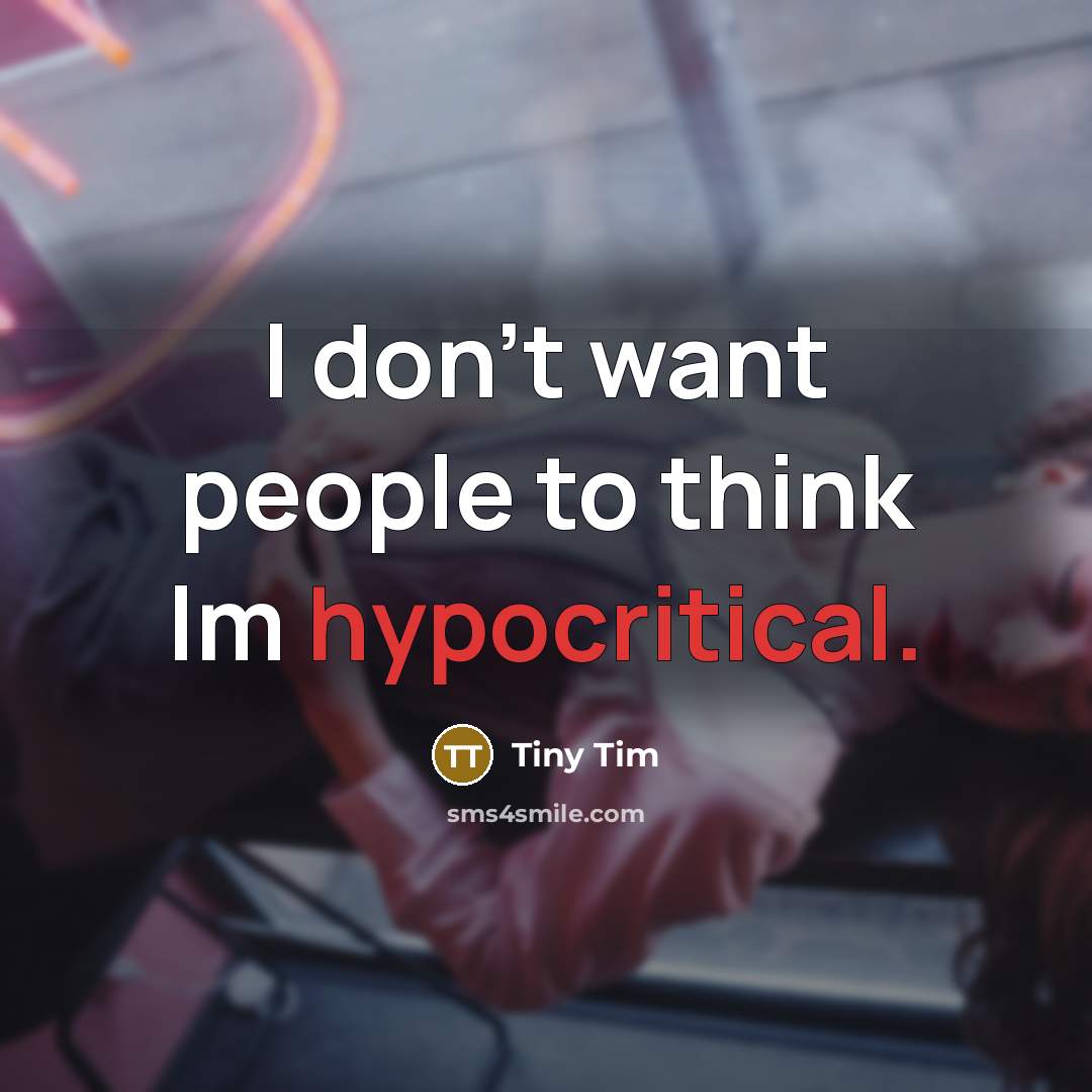 “I don't want people to think lm hypocritical.…” quote by Tiny Tim