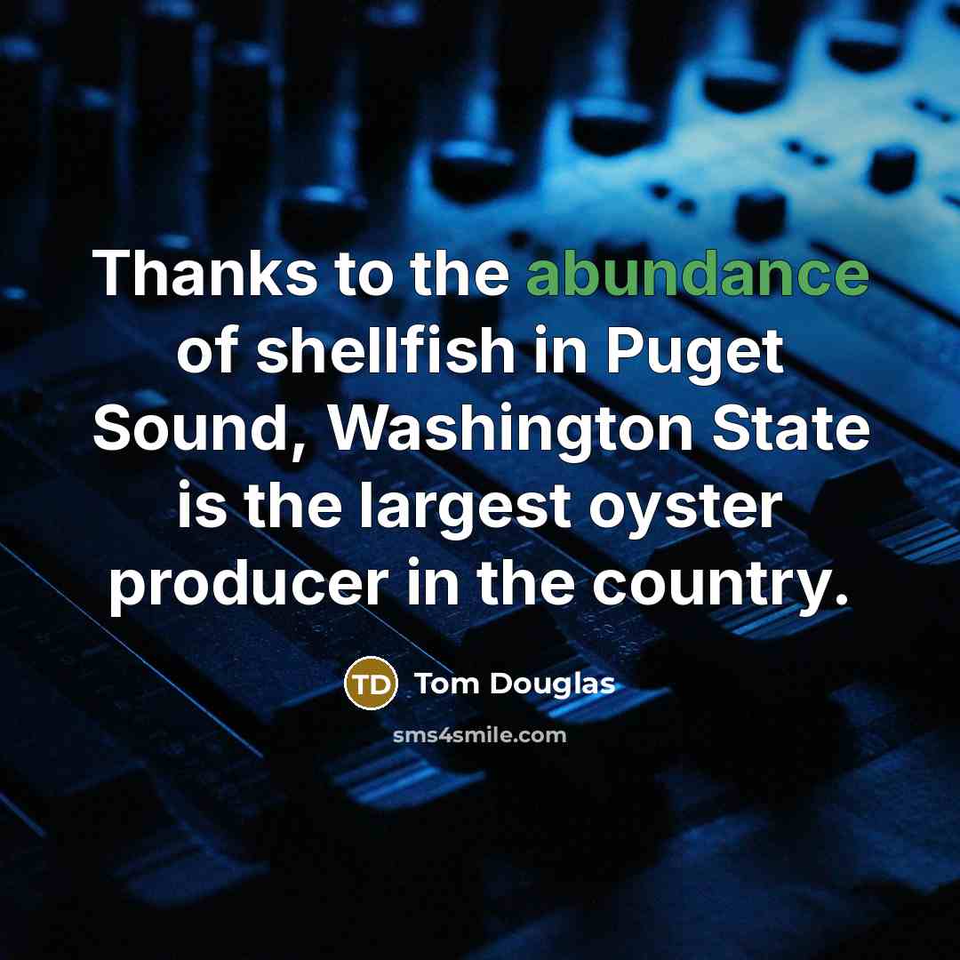 “Thanks to the abundance of shellfish in Puget Sound, Washington…” quote by Tom Douglas