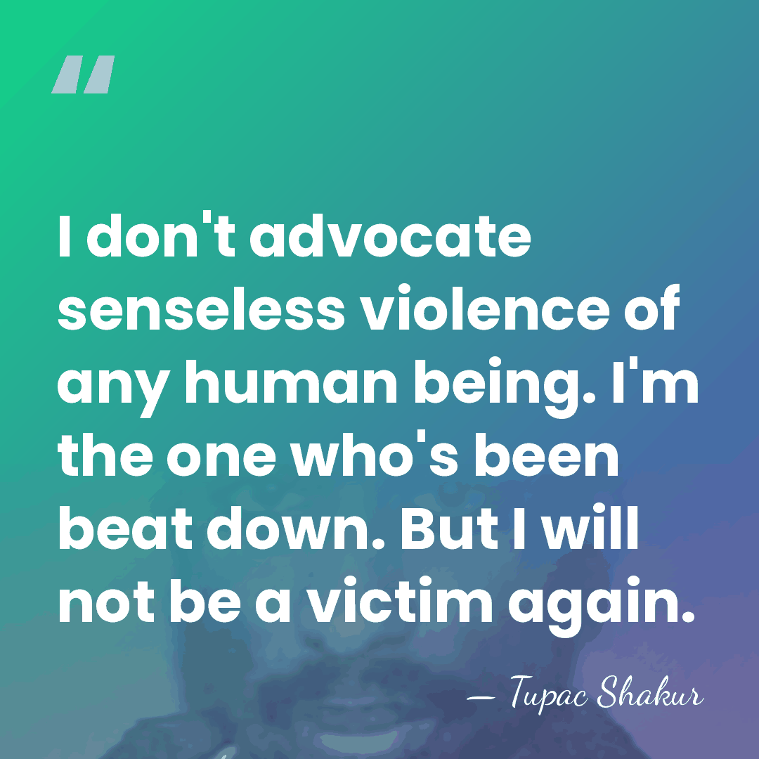 I don't advocate senseless violence of any human being. I'm the one&hellip; - Tupac Shakur