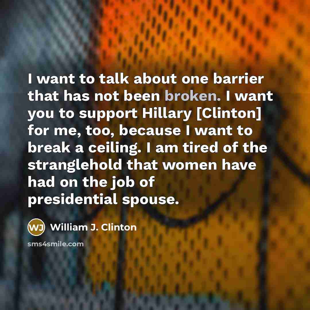 “I want to talk about one barrier that has not…” quote by William J. Clinton