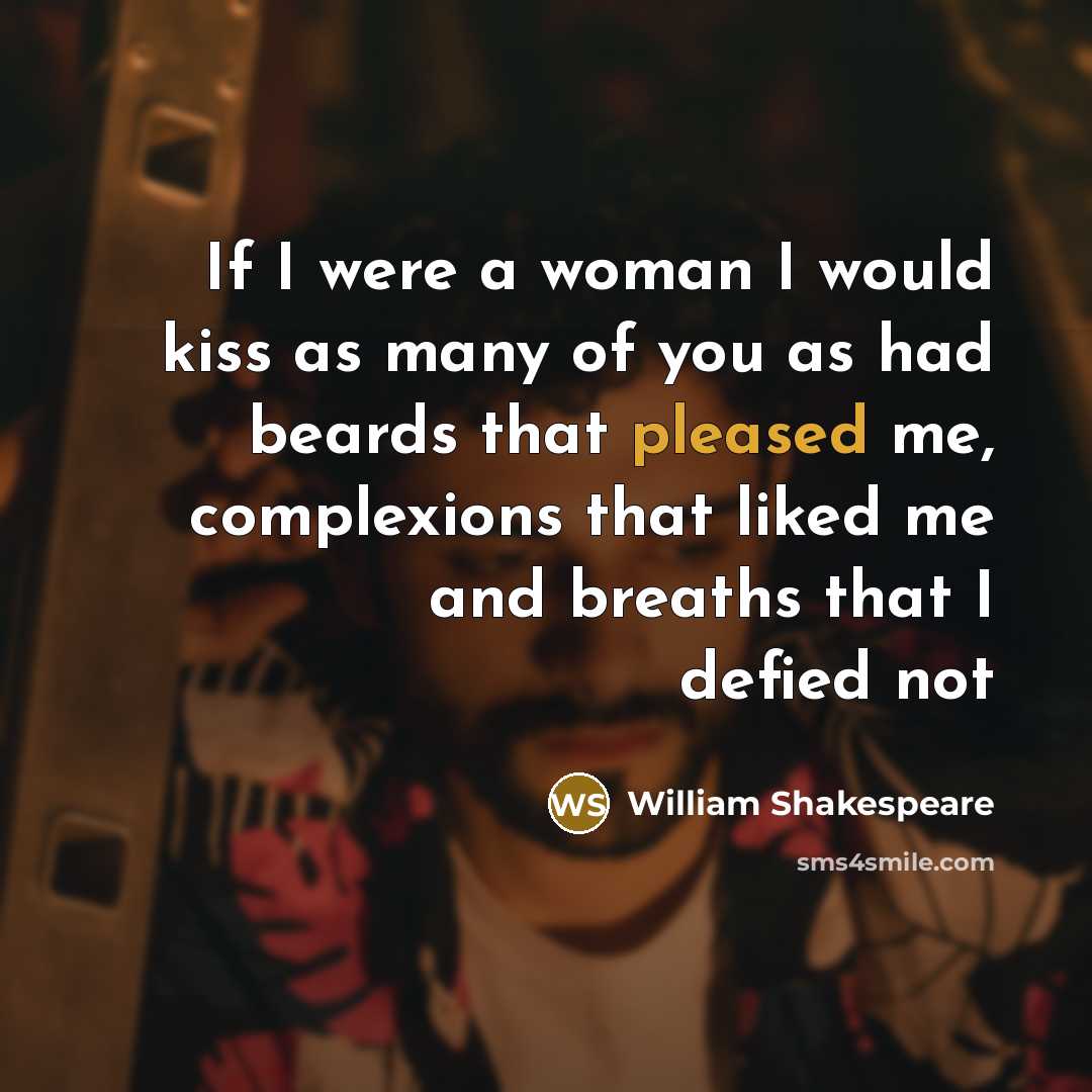 “If I were a woman I would kiss as many…” quote by William Shakespeare