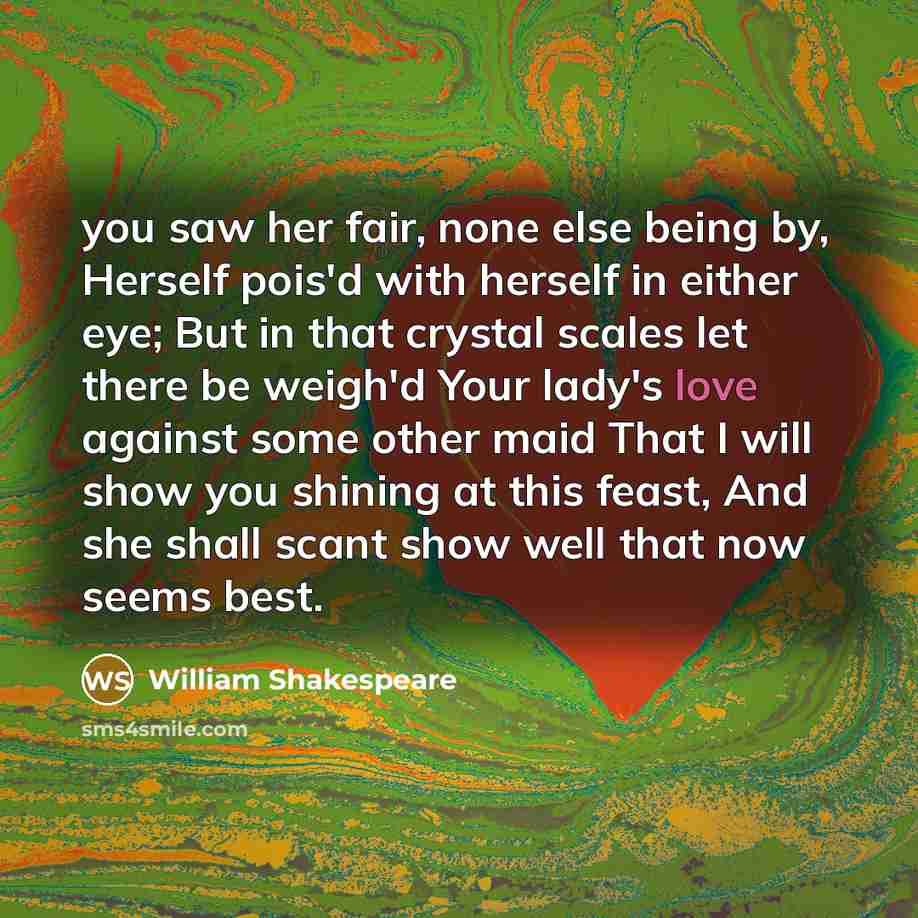“you saw her fair, none else being by, Herself pois'd…” quote by William Shakespeare