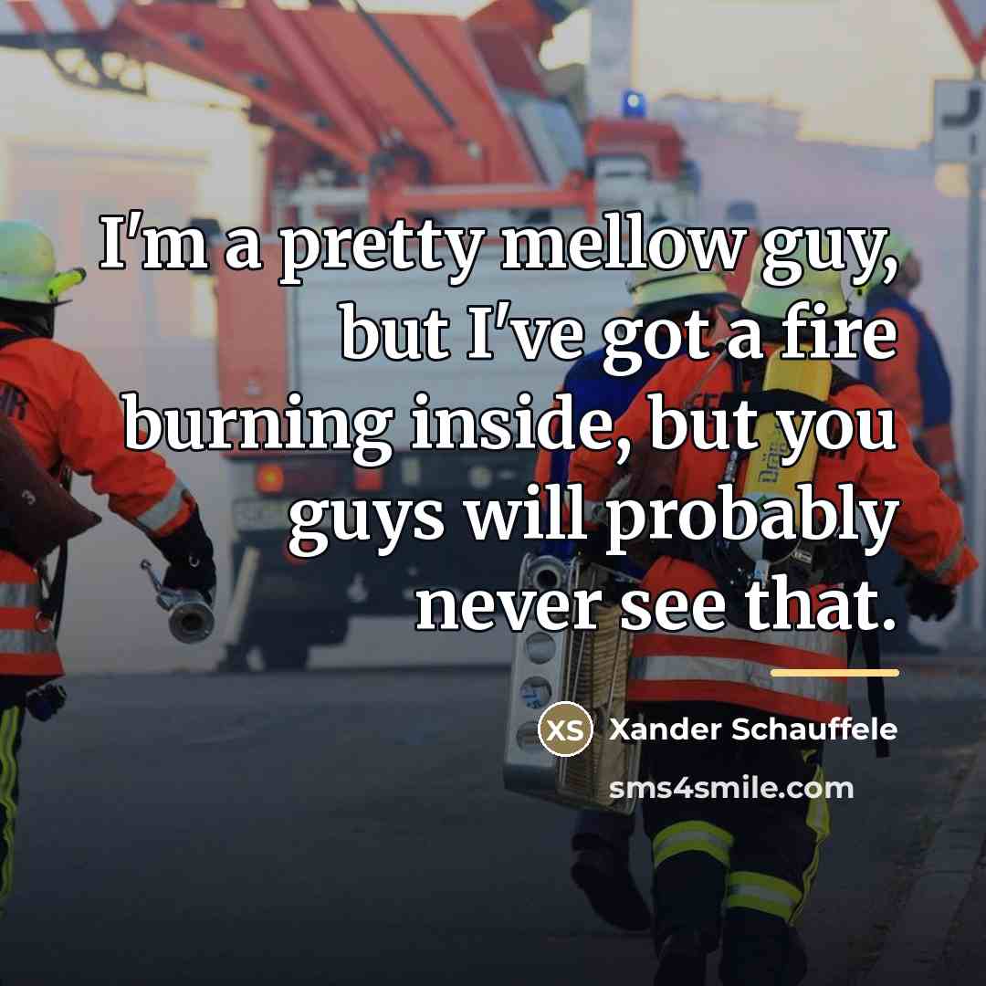 “I'm a pretty mellow guy, but I've got a fire…” quote by Xander Schauffele