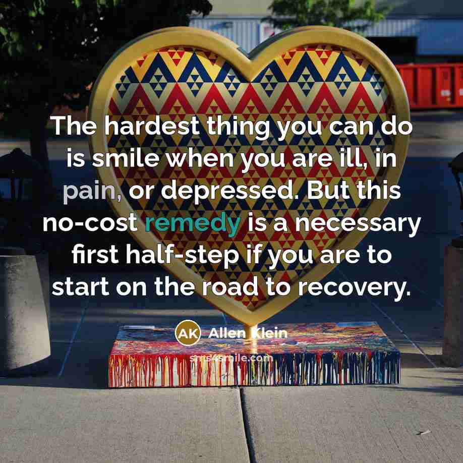 “The hardest thing you can do is smile when you…” quote by Allen Klein