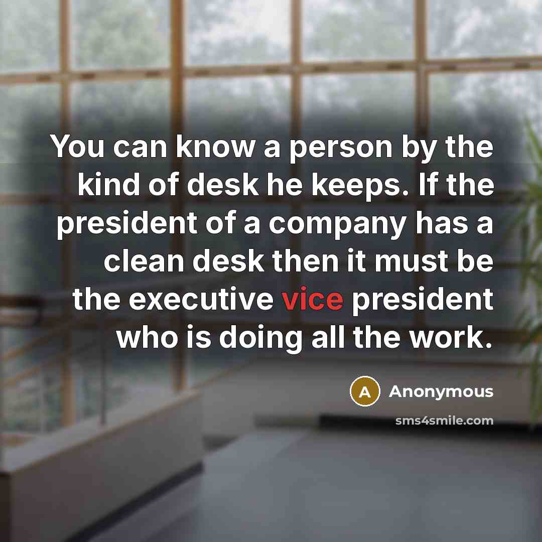 “You can know a person by the kind of desk…” quote by Anonymous