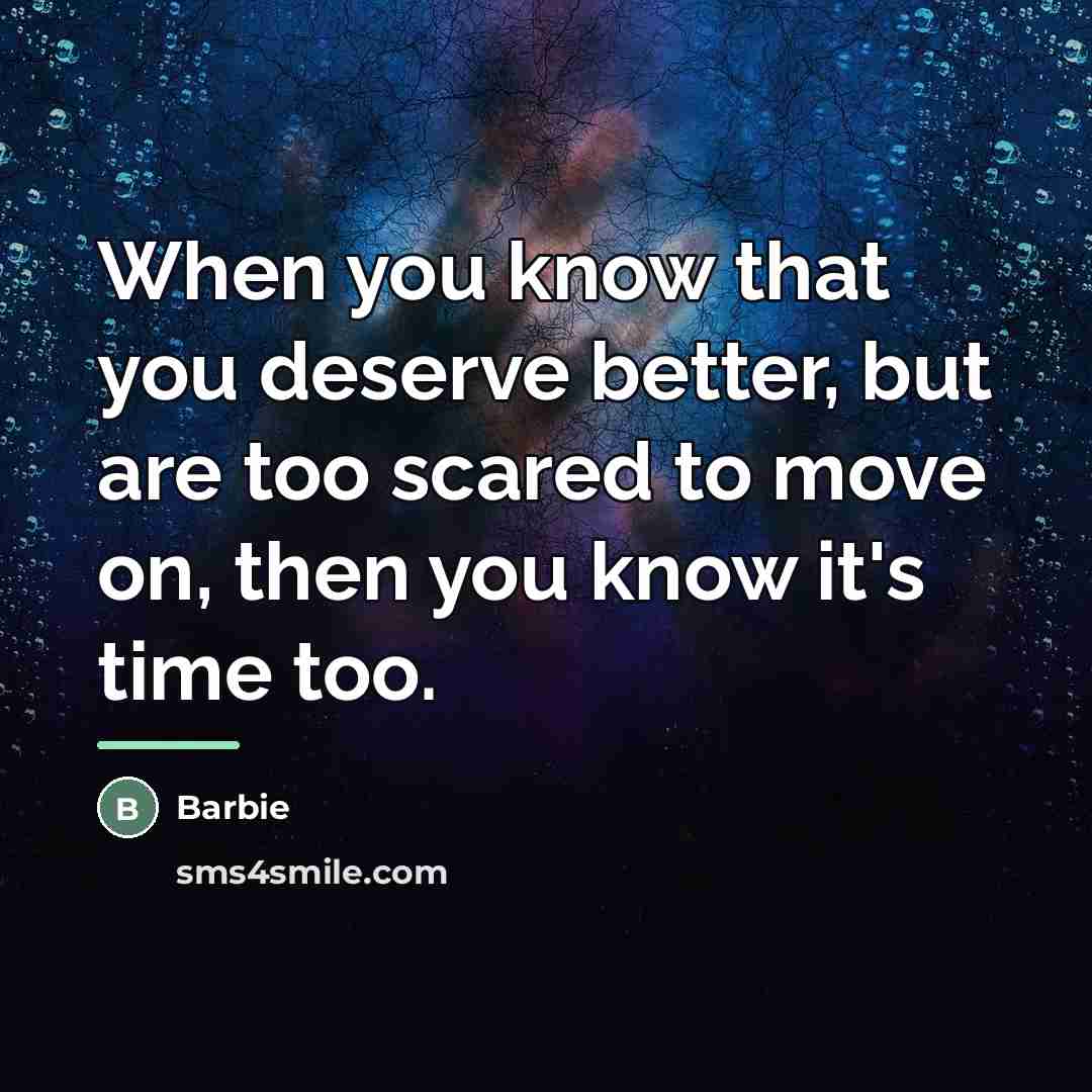 “When you know that you deserve better, but are too…” quote by Barbie