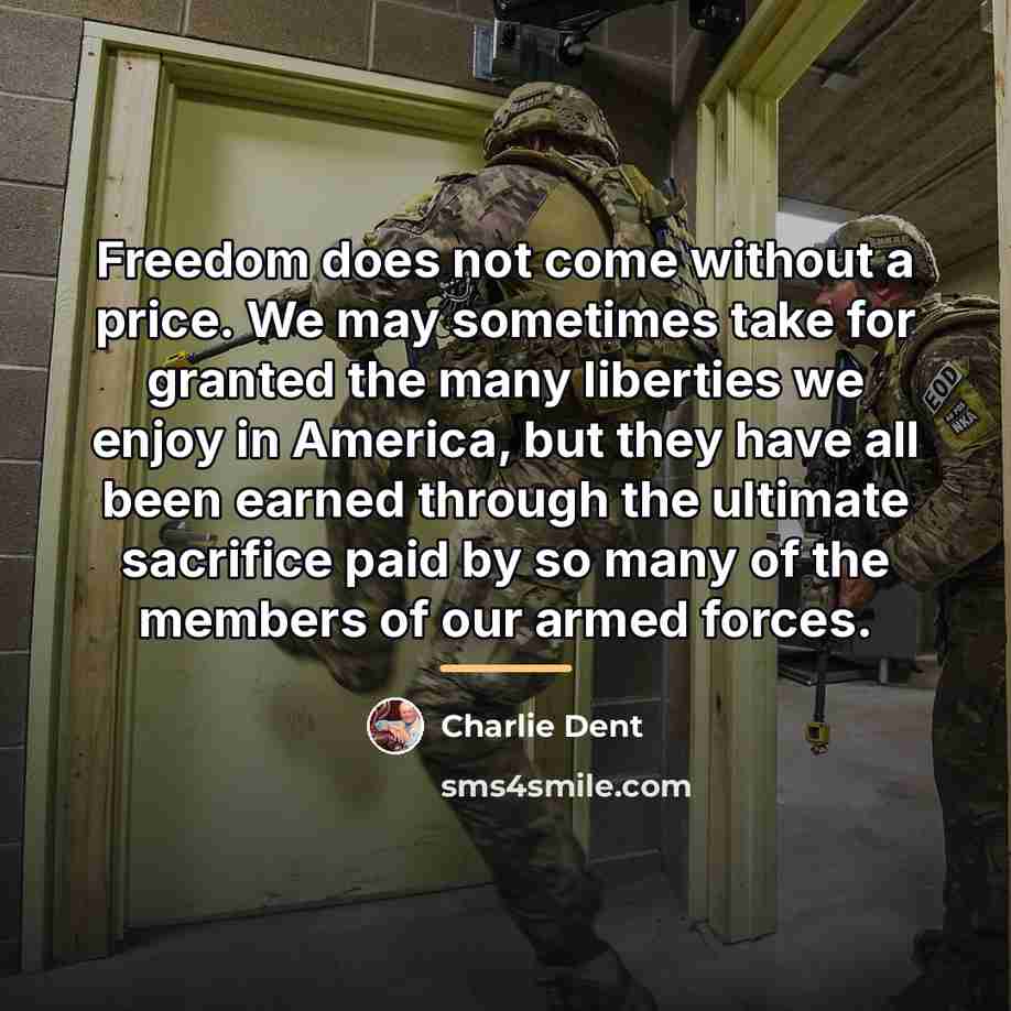 “Freedom does not come without a price. We may sometimes…” quote by Charlie Dent