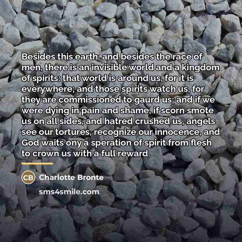 “Besides this earth, and besides the race of men, there…” quote by Charlotte Bronte