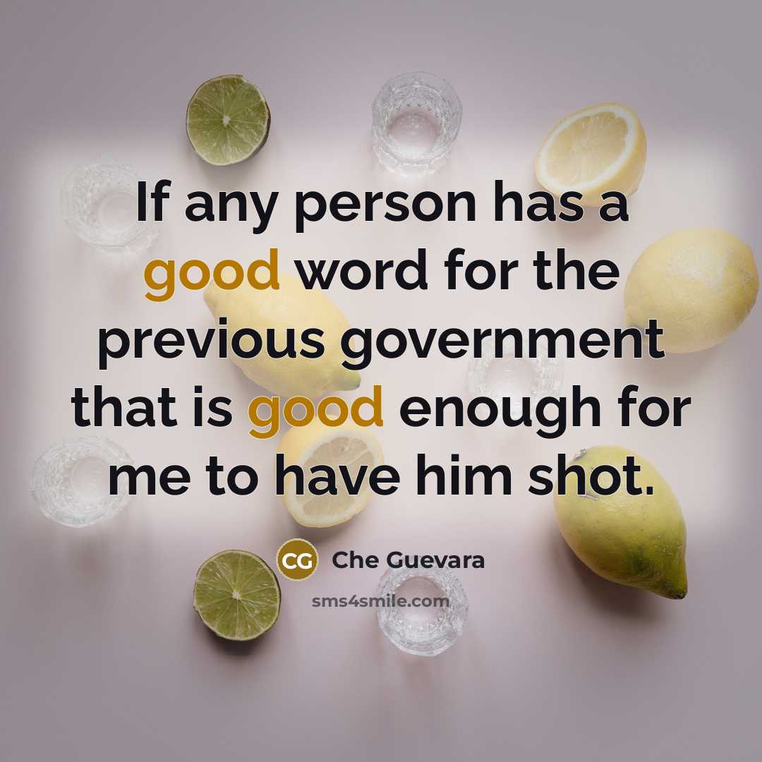 “If any person has a good word for the previous…” quote by Che Guevara