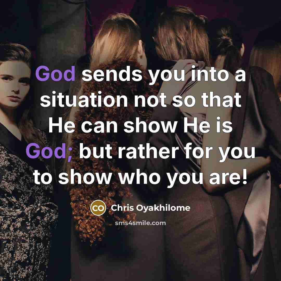 “God sends you into a situation not so that He…” quote by Chris Oyakhilome