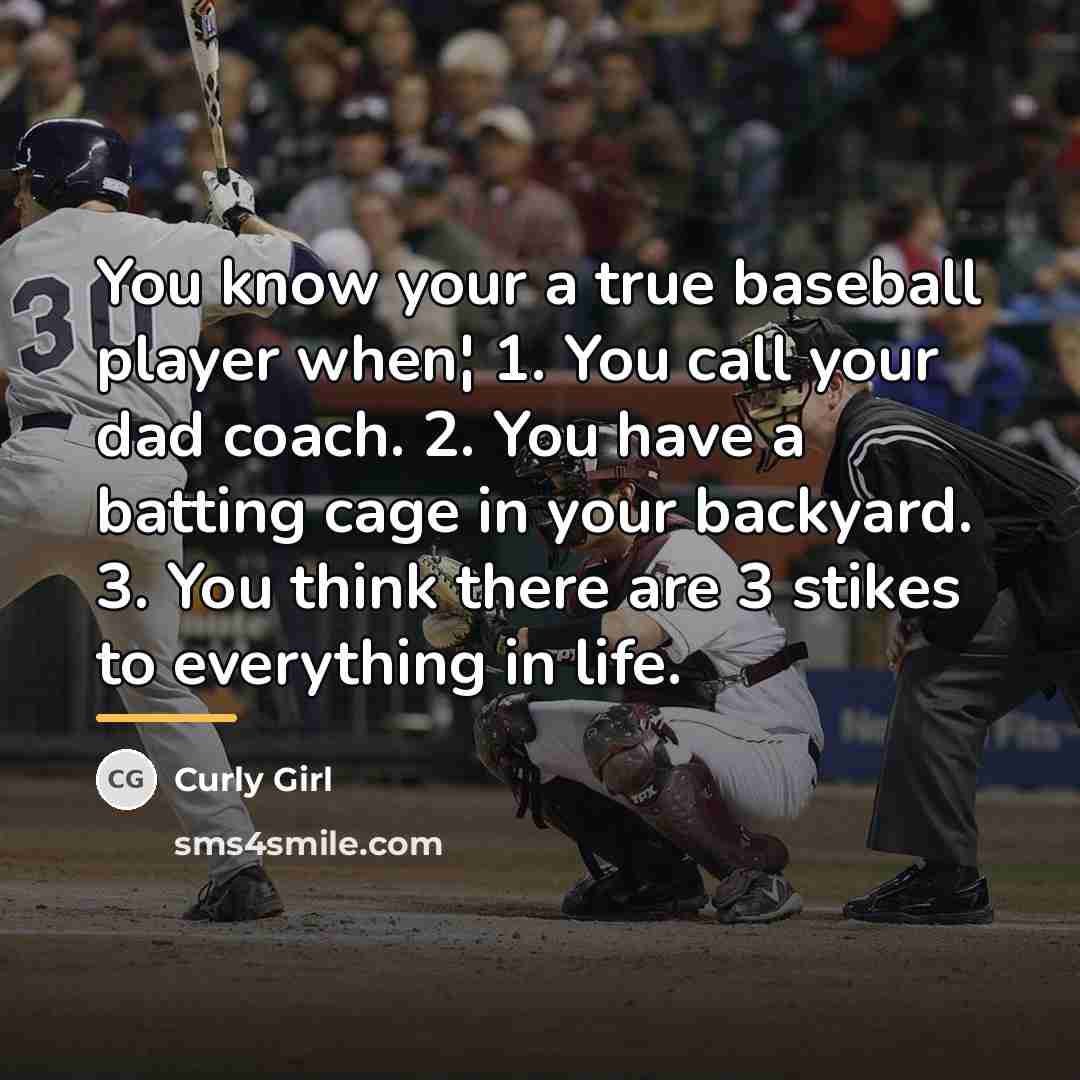 “You know your a true baseball player when¦ 1. You…” quote by Curly Girl