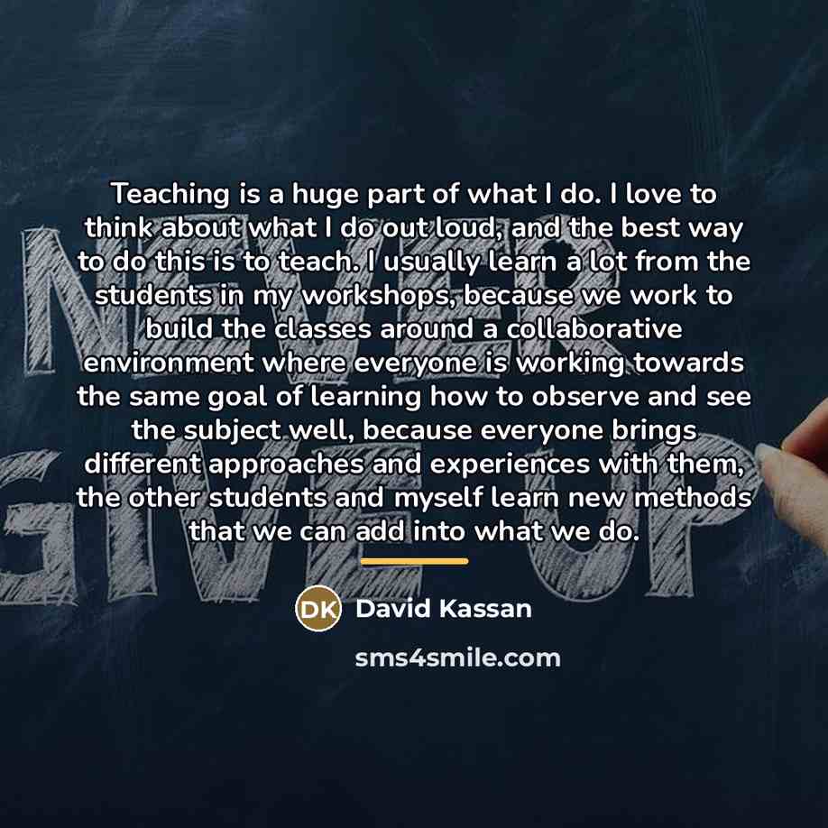 “Teaching is a huge part of what I do. I…” quote by David Kassan