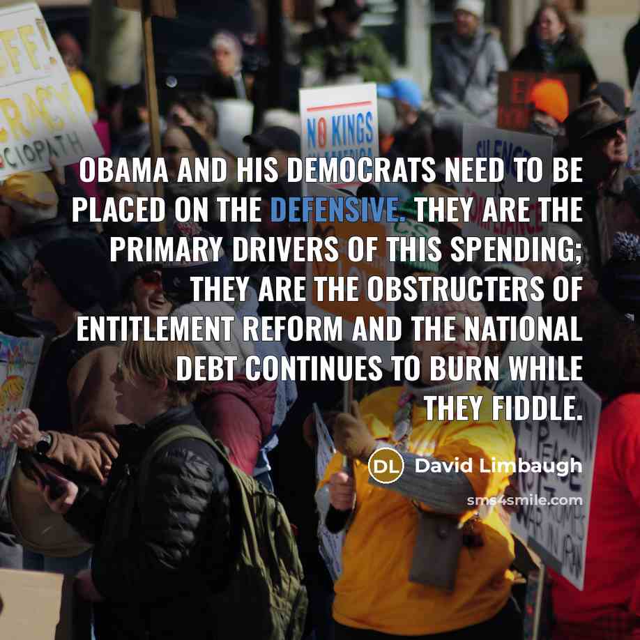 “Obama and his Democrats need to be placed on the…” quote by David Limbaugh