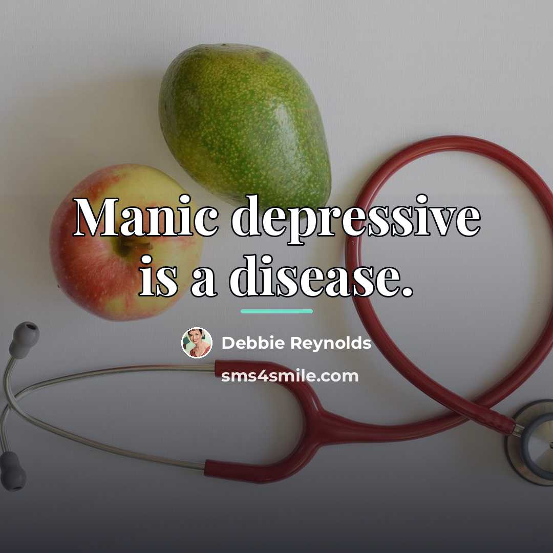 “Manic depressive is a disease.…” quote by Debbie Reynolds