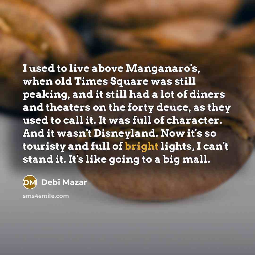 “I used to live above Manganaro's, when old Times Square…” quote by Debi Mazar