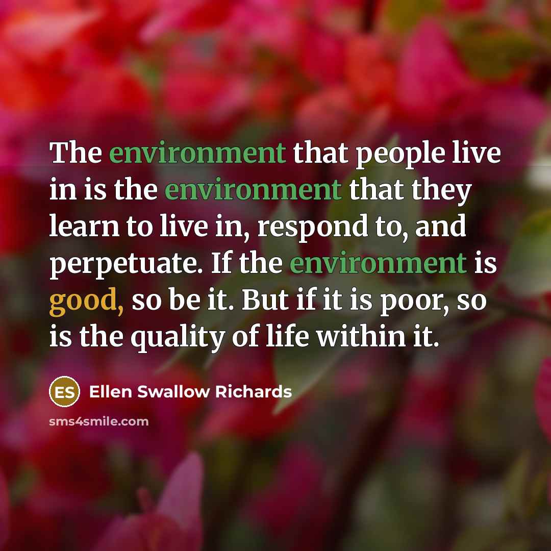 “The environment that people live in is the environment that…” quote by Ellen Swallow Richards