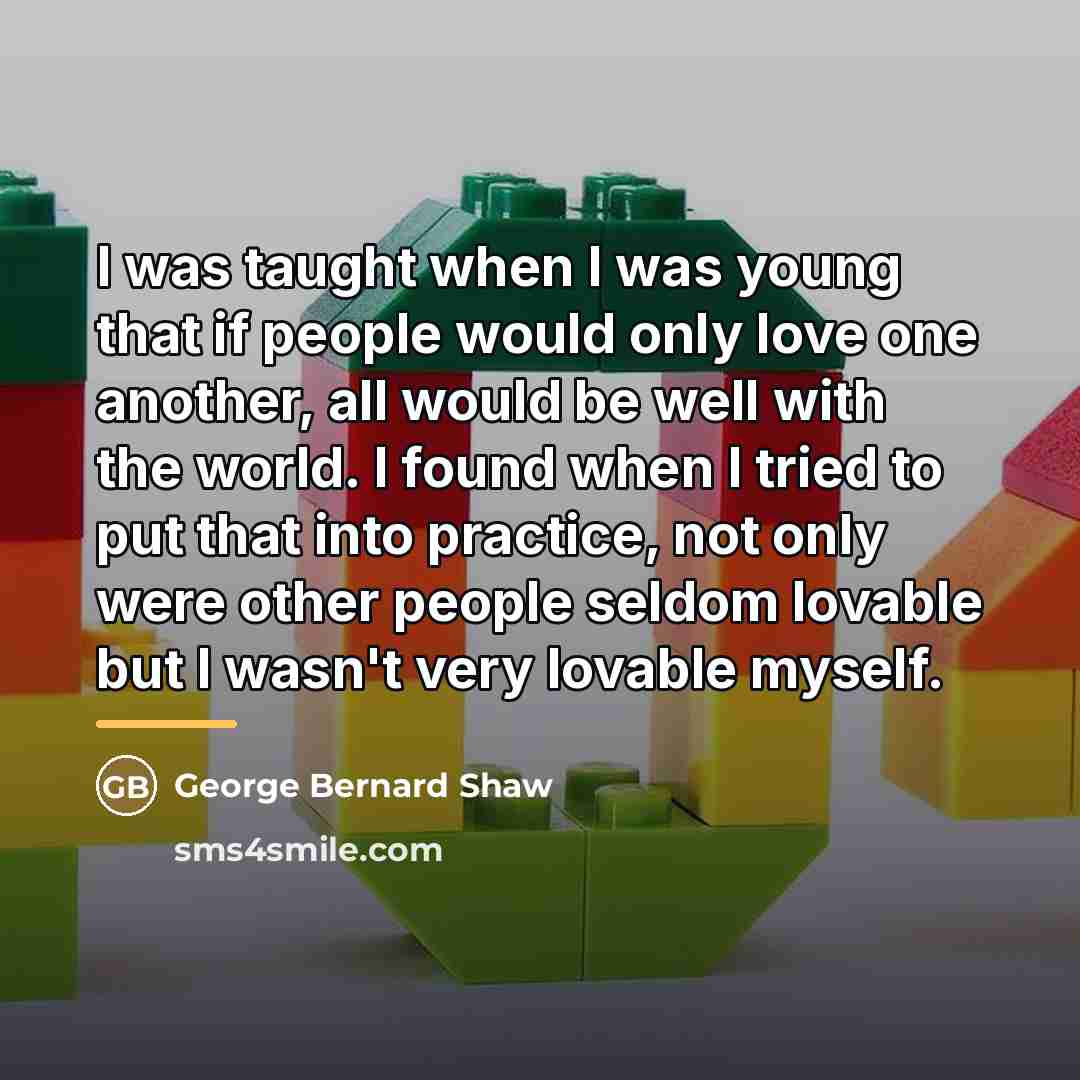 “I was taught when I was young that if people…” quote by George Bernard Shaw