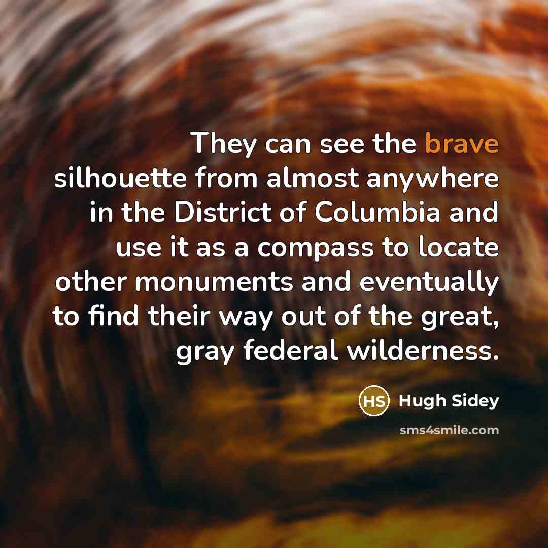 “They can see the brave silhouette from almost anywhere in…” quote by Hugh Sidey