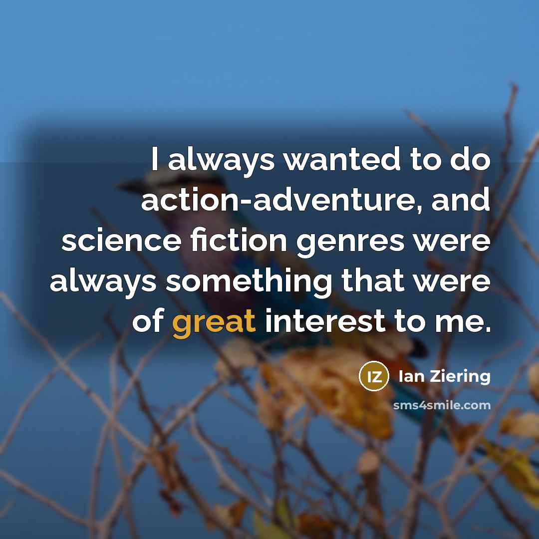 “I always wanted to do action-adventure, and science fiction genres…” quote by Ian Ziering