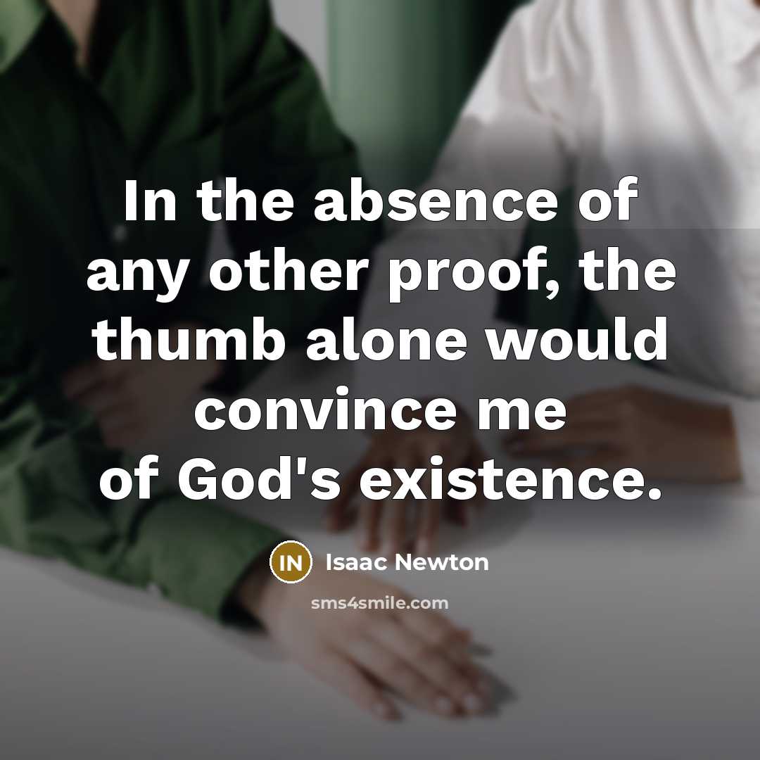 “In the absence of any other proof, the thumb alone…” quote by Isaac Newton