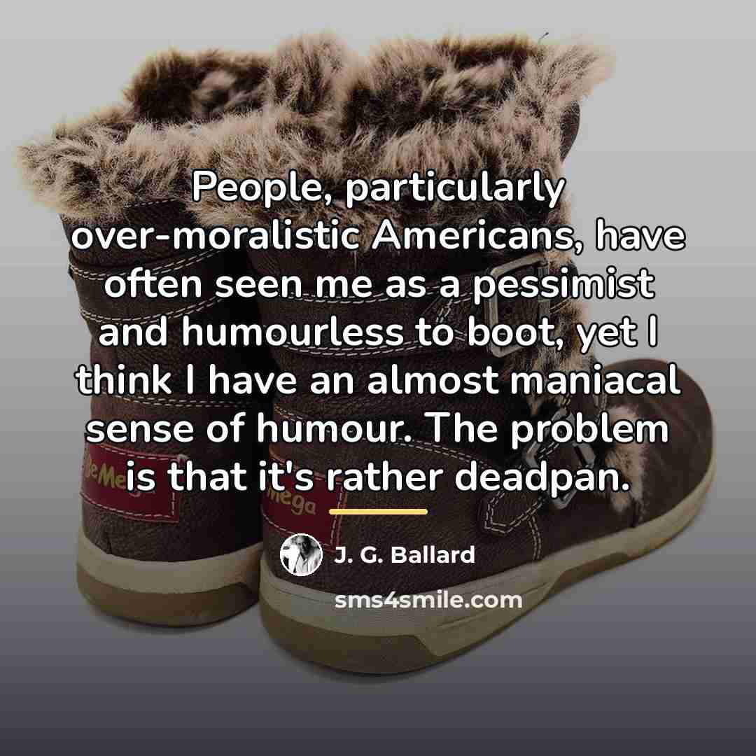 “People, particularly over-moralistic Americans, have often seen me as a…” quote by J. G. Ballard