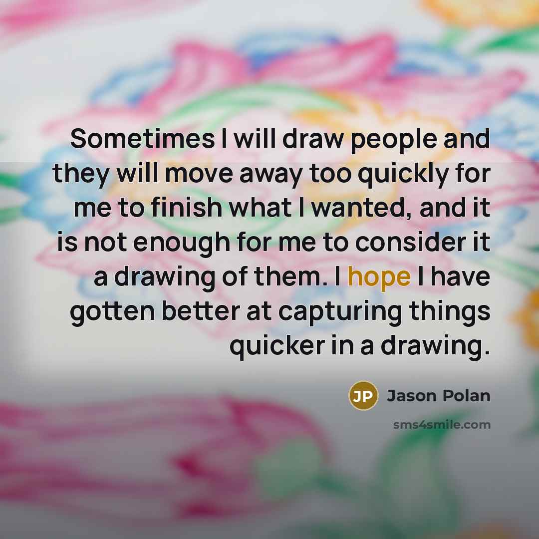 “Sometimes I will draw people and they will move away…” quote by Jason Polan