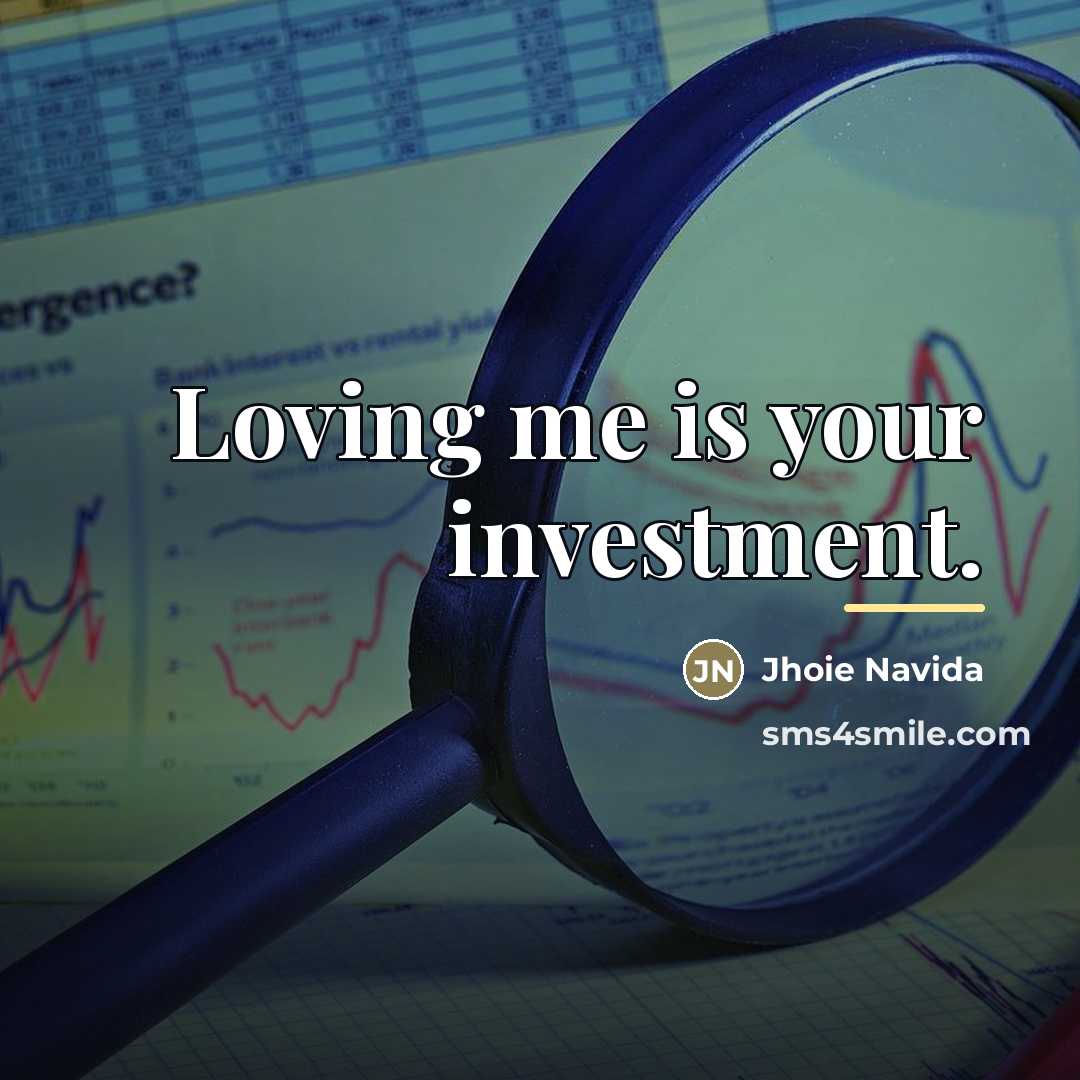 “Loving me is your investment.…” quote by Jhoie Navida