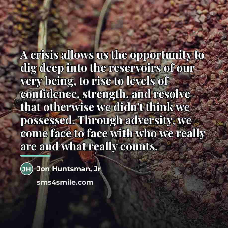 “A crisis allows us the opportunity to dig deep into…” quote by Jon Huntsman, Jr