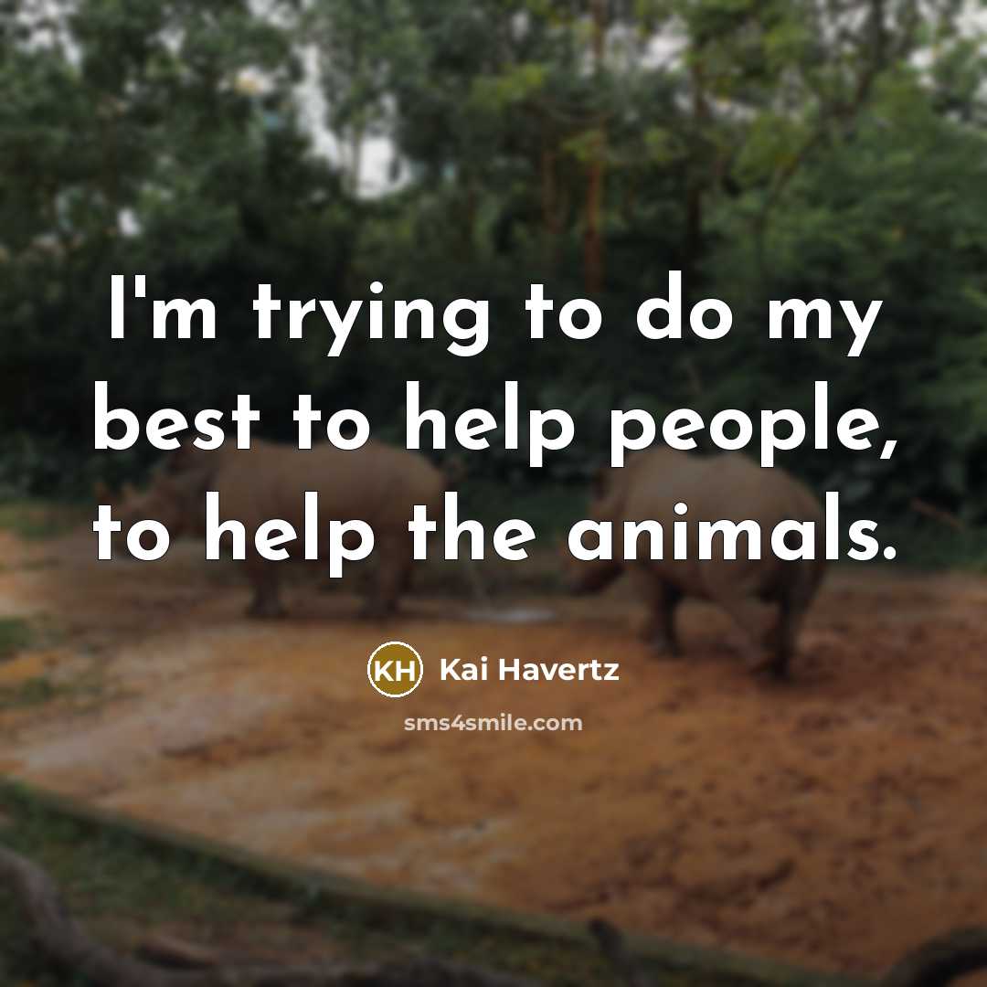 “I'm trying to do my best to help people, to…” quote by Kai Havertz