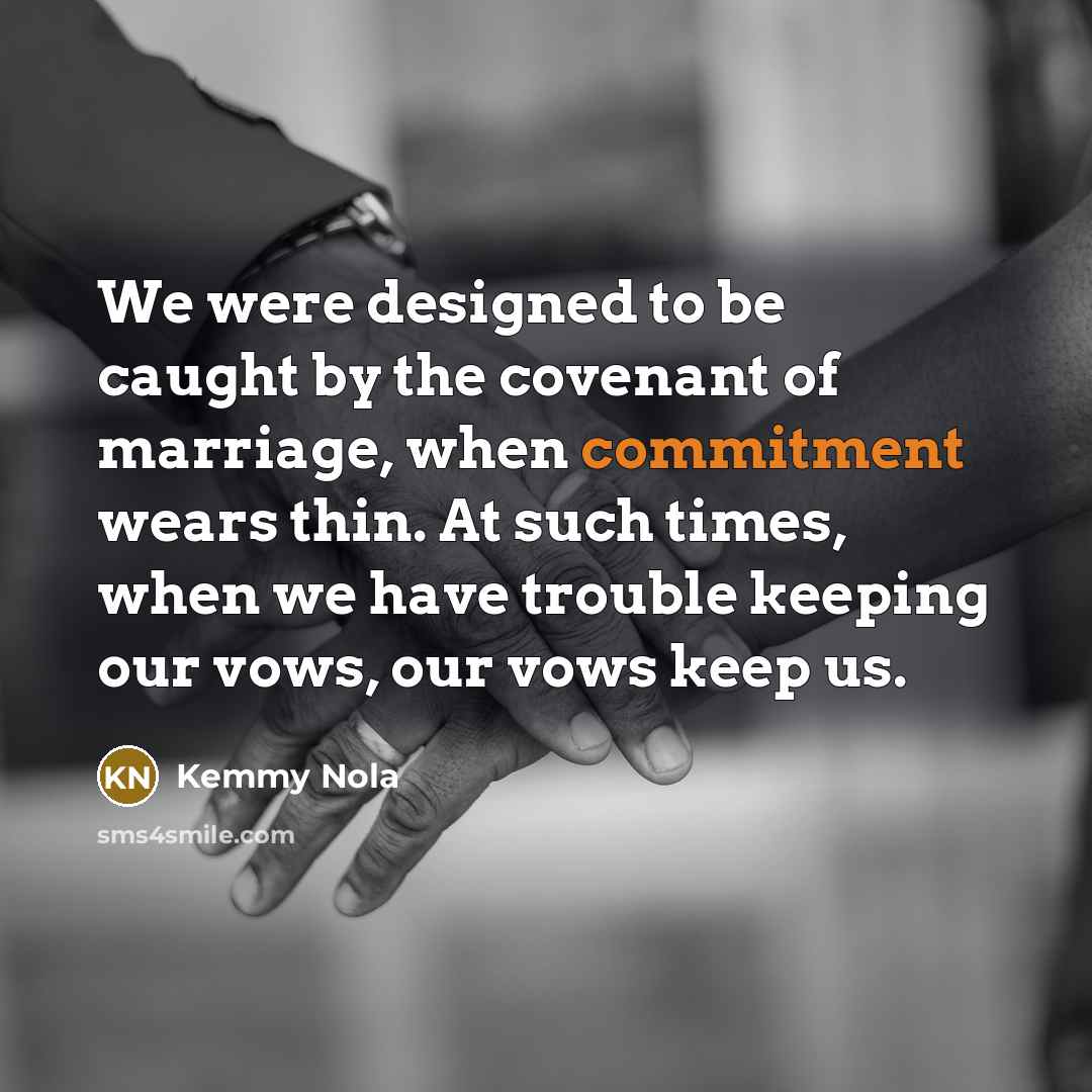 “We were designed to be caught by the covenant of…” quote by Kemmy Nola