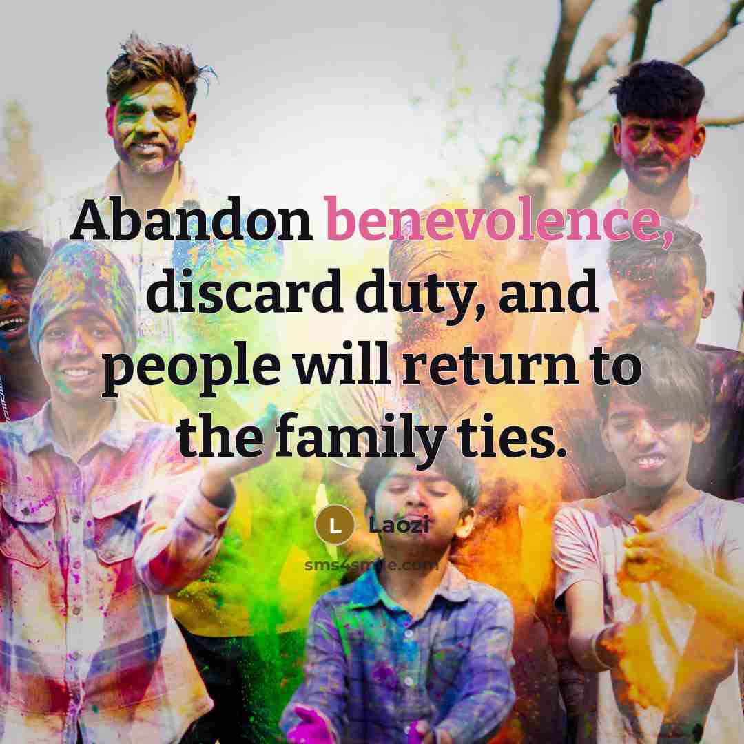 “Abandon benevolence, discard duty, and people will return to the…” quote by Laozi