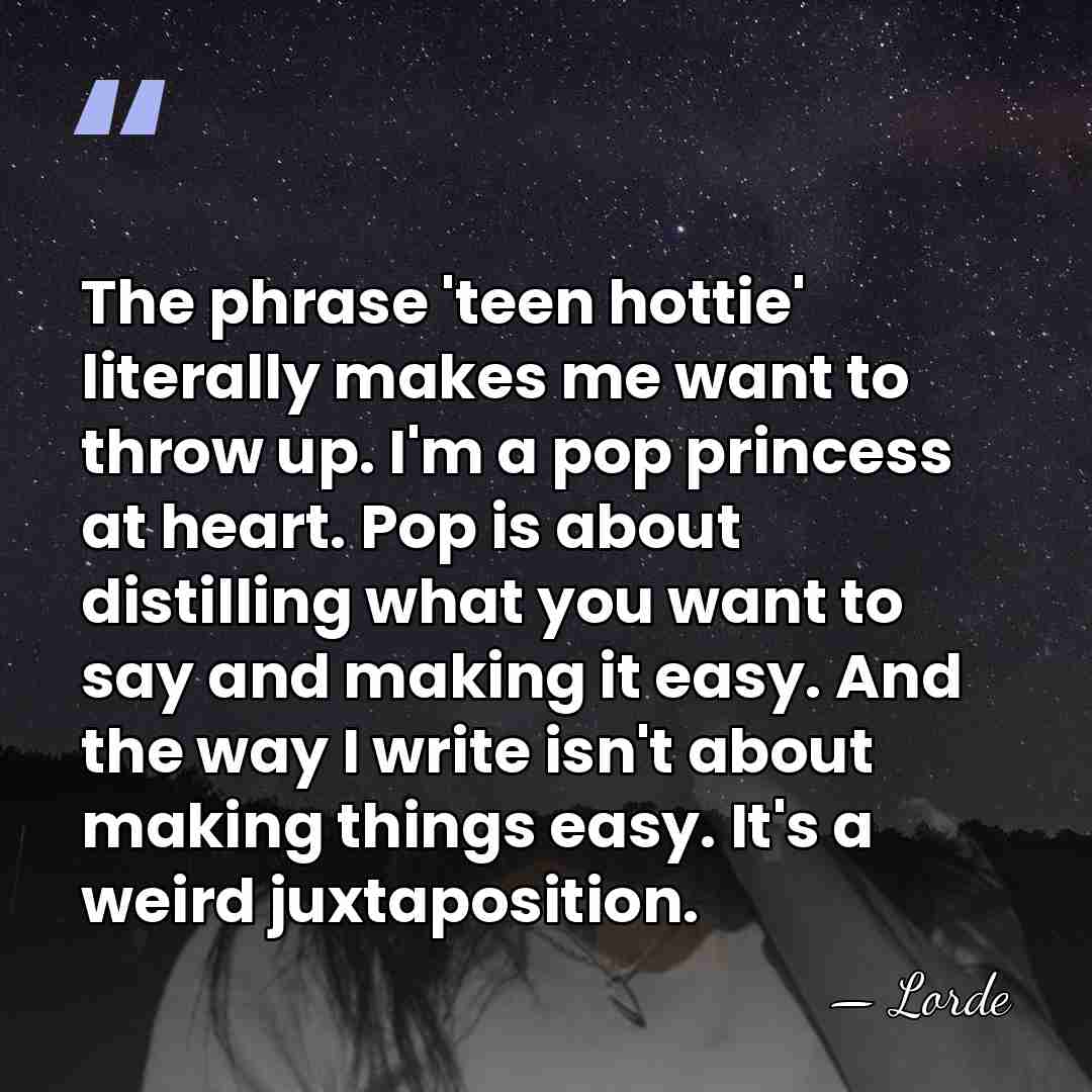 The phrase 'teen hottie' literally makes me want to throw up. I'm&hellip; - Lorde