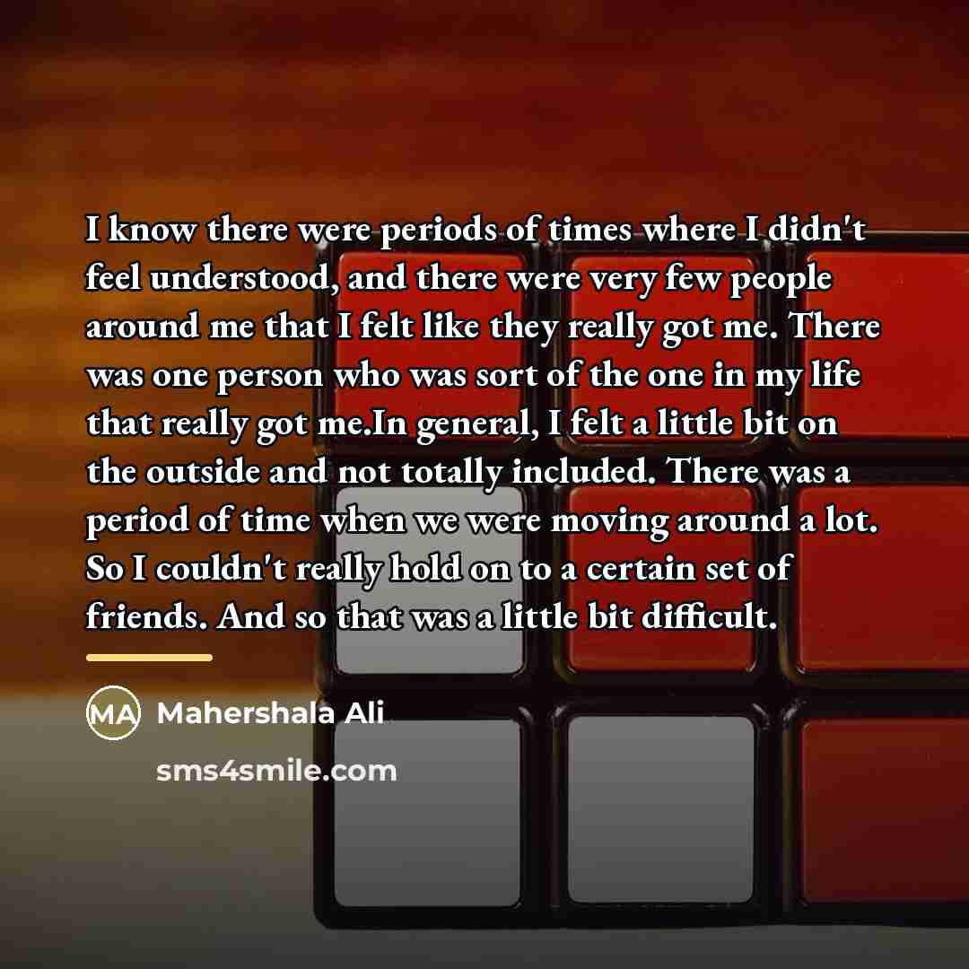 “I know there were periods of times where I didn't…” quote by Mahershala Ali