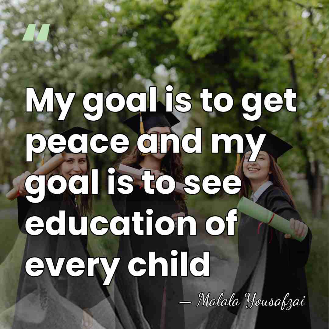 My goal is to get peace and my goal is to see&hellip; - Malala Yousafzai
