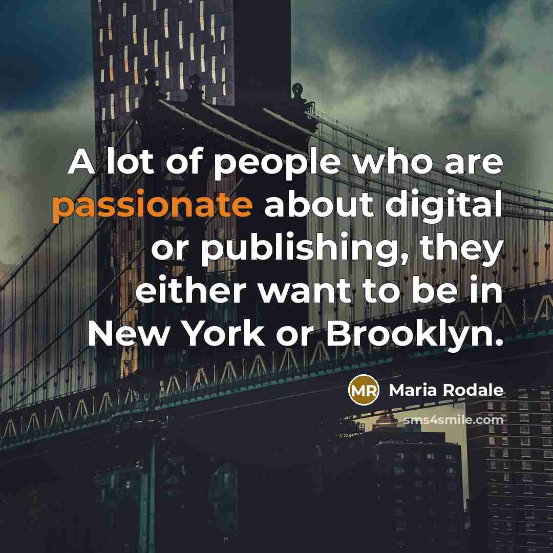 “A lot of people who are passionate about digital or…” quote by Maria Rodale