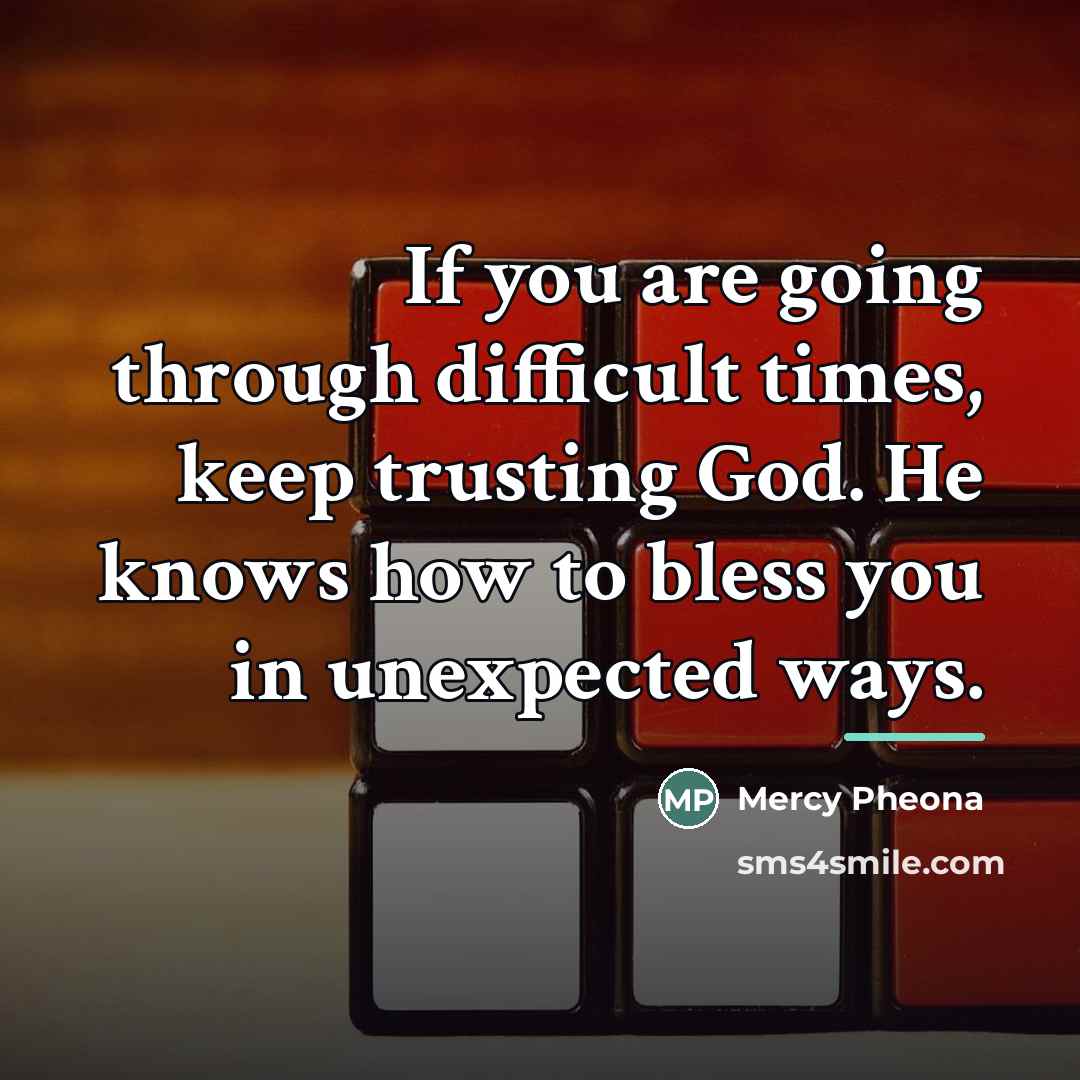 “If you are going through difficult times, keep trusting God.…” quote by Mercy Pheona