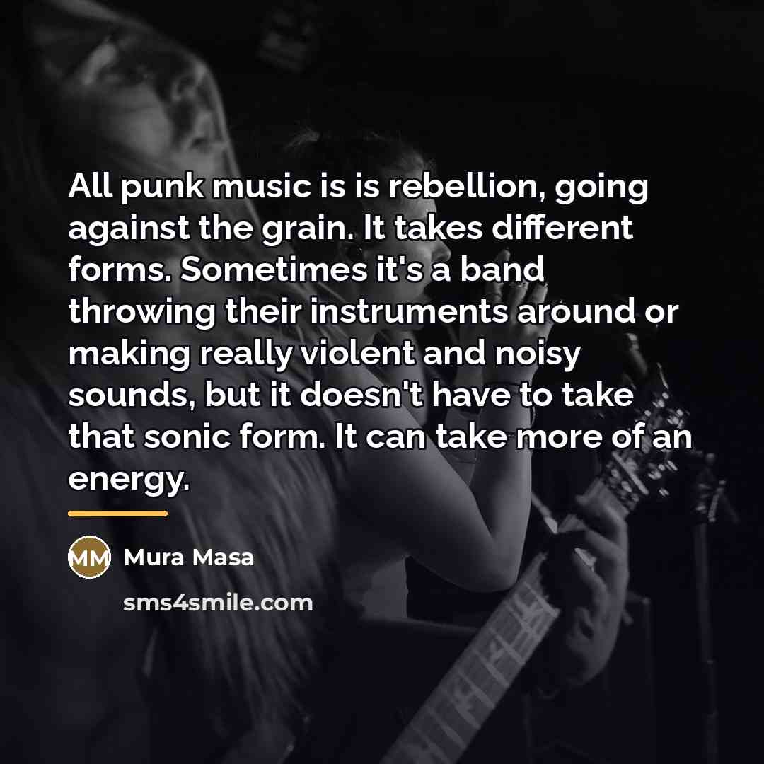 “All punk music is is rebellion, going against the grain.…” quote by Mura Masa