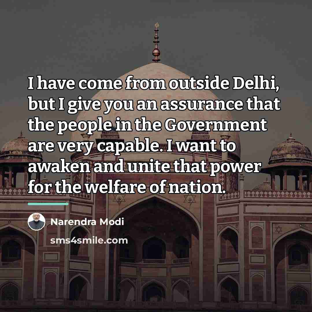 “I have come from outside Delhi, but I give you…” quote by Narendra Modi
