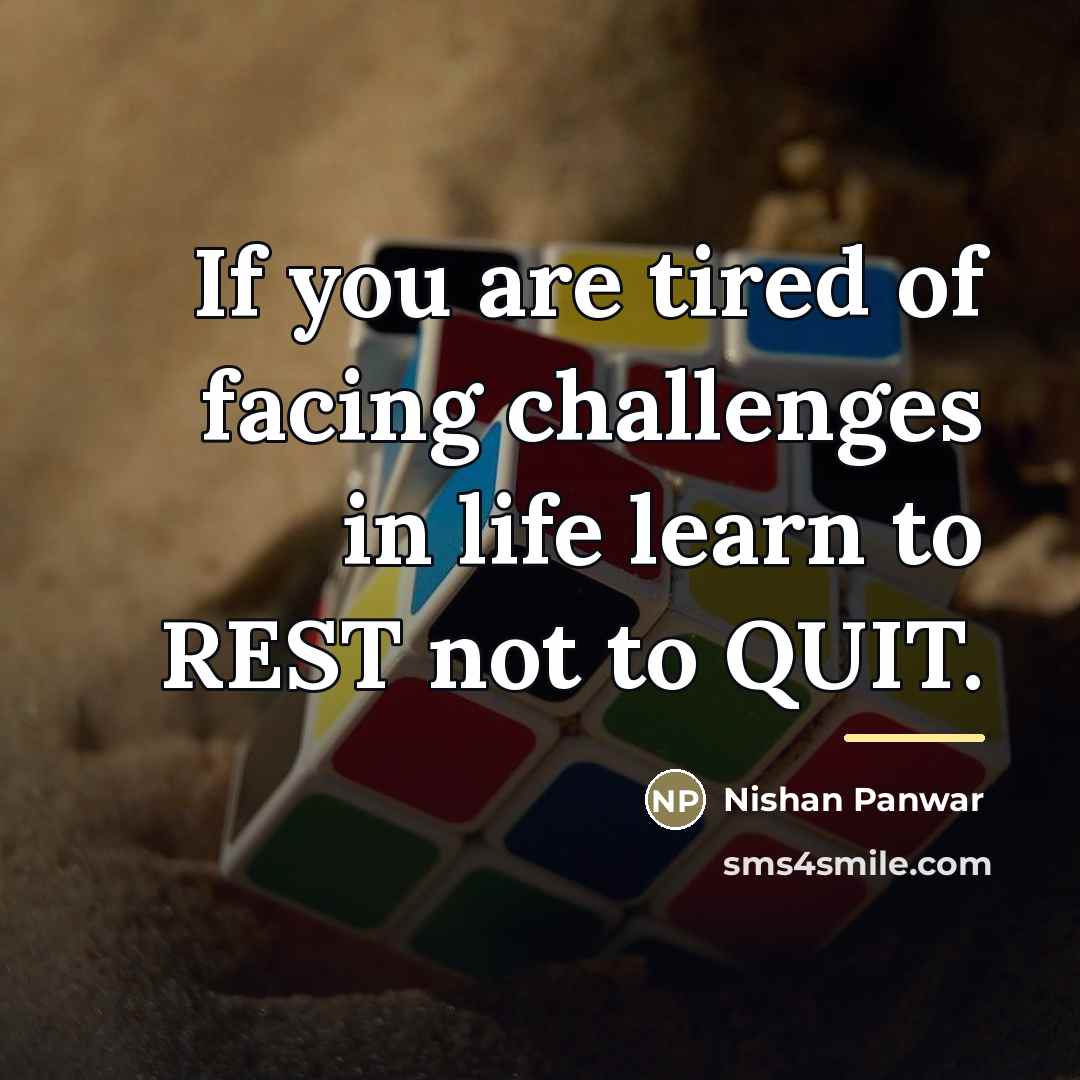 “If you are tired of facing challenges in life learn…” quote by Nishan Panwar