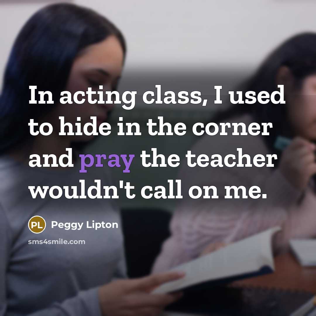 “In acting class, I used to hide in the corner…” quote by Peggy Lipton