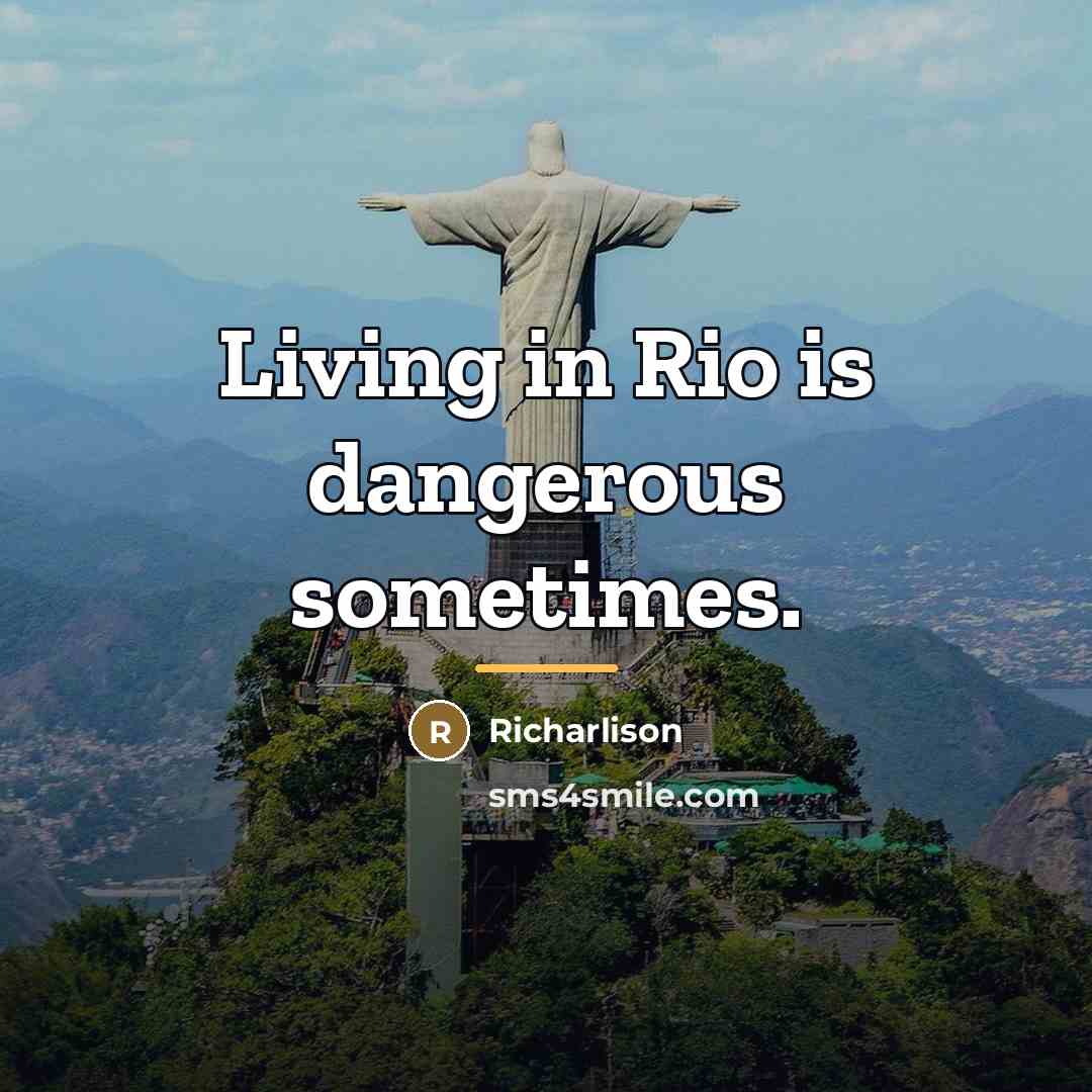 “Living in Rio is dangerous sometimes.…” quote by Richarlison